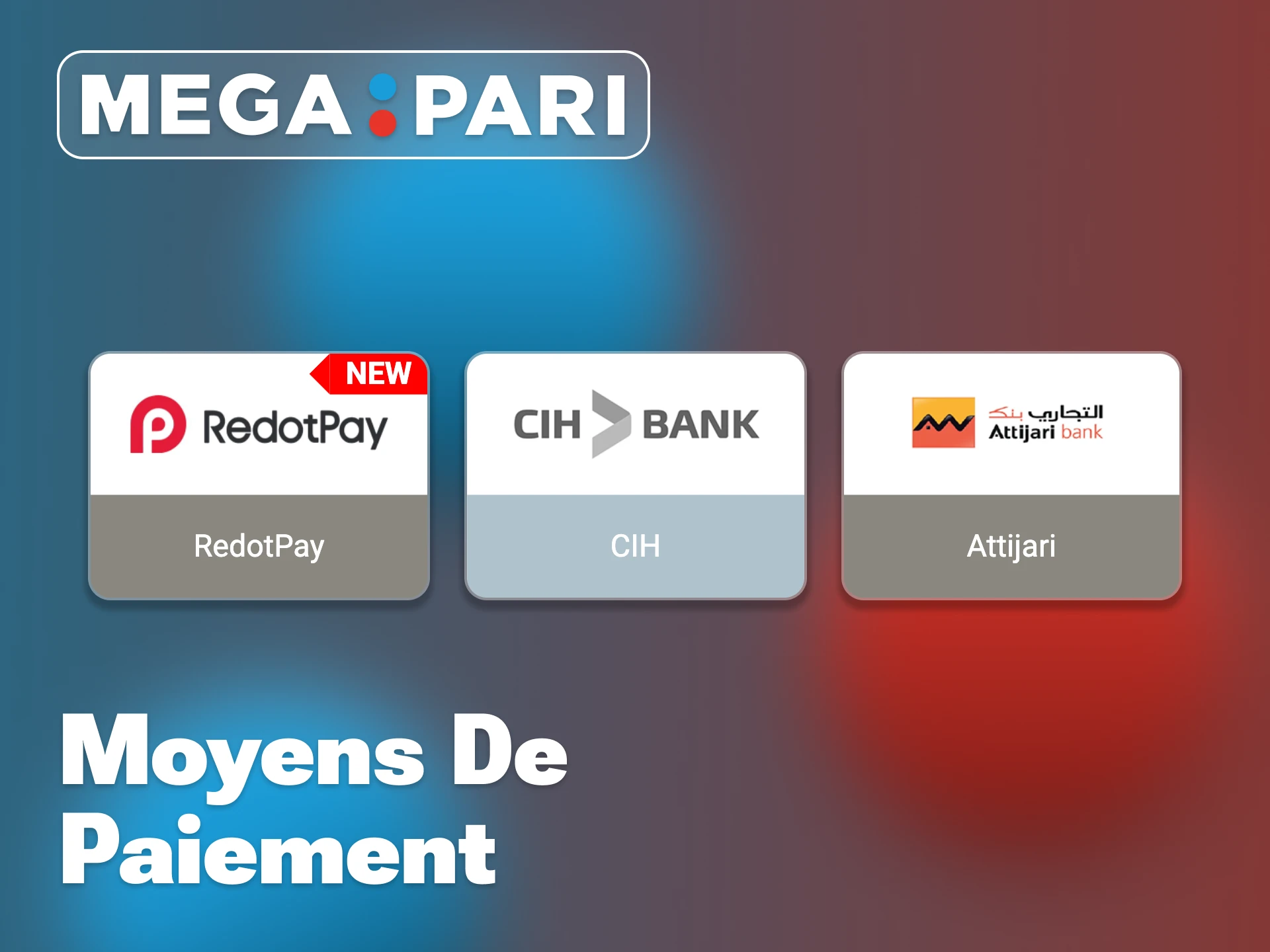 Megapari propose un large éventail de méthodes de paiement au Maroc.